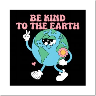 Be Kind to the Earth Posters and Art